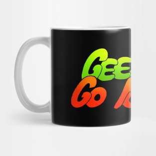 Geezers Go For It Mug